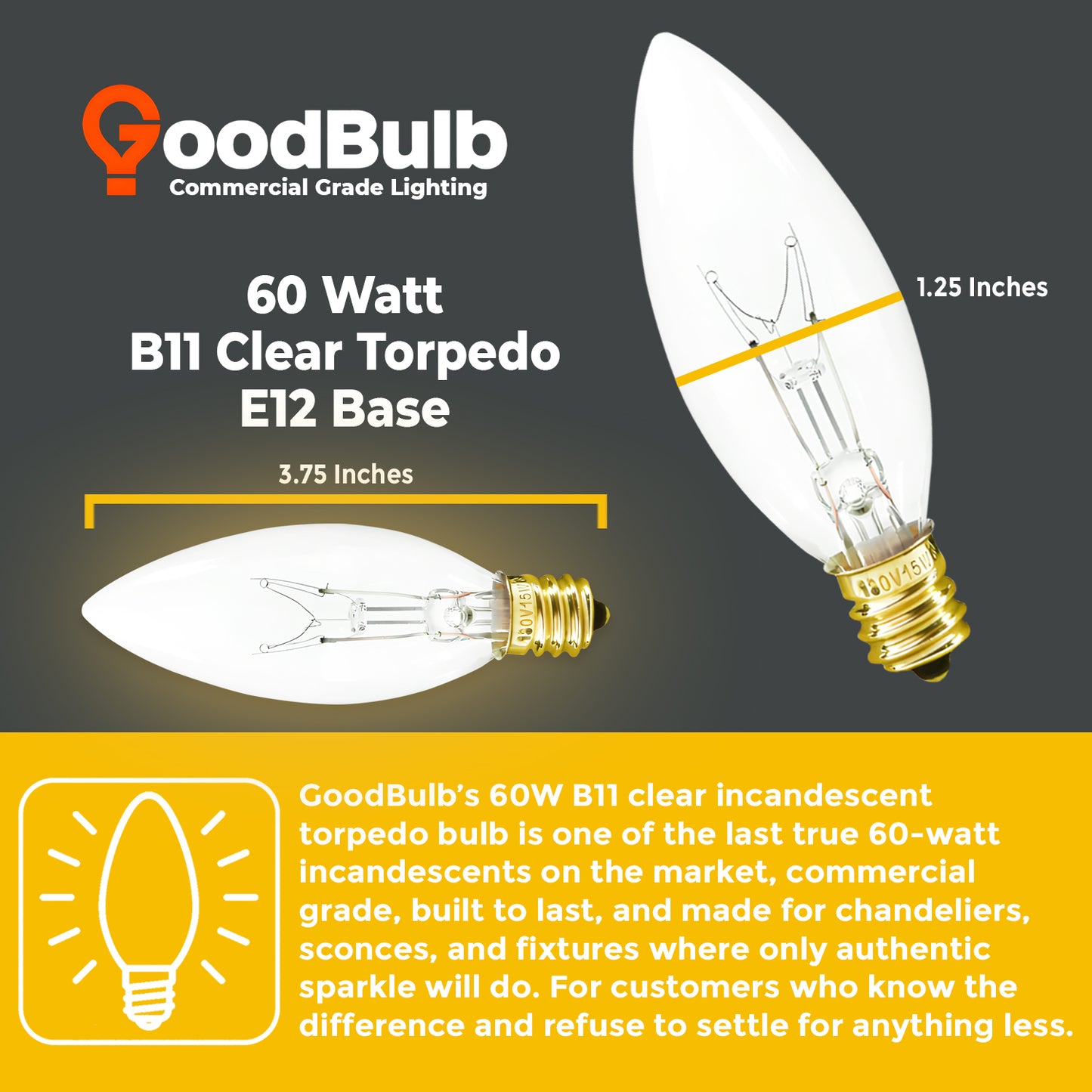 Dimensions of GB60WE12BTSG12 Chandelier Bulb ā Torpedo shape, medium E26 base