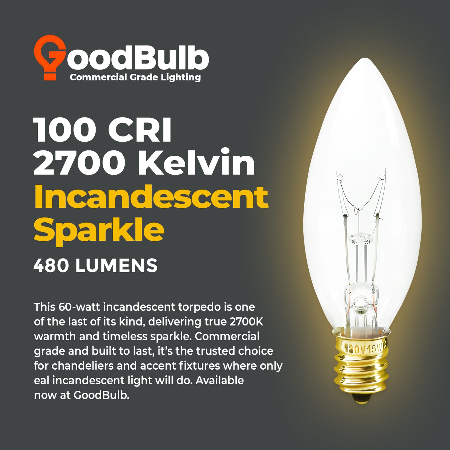 2700K warm white light ā GB60WE12BTSG12 frosted chandelier bulb for cozy ambient lighting