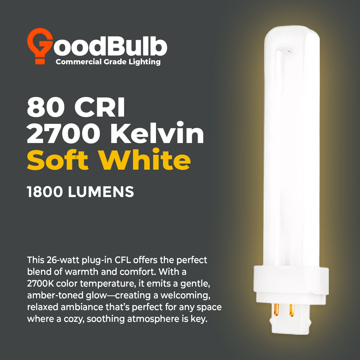 2700K warm white light color temperature ā CF26W/827/4P/ECO CFL bulb