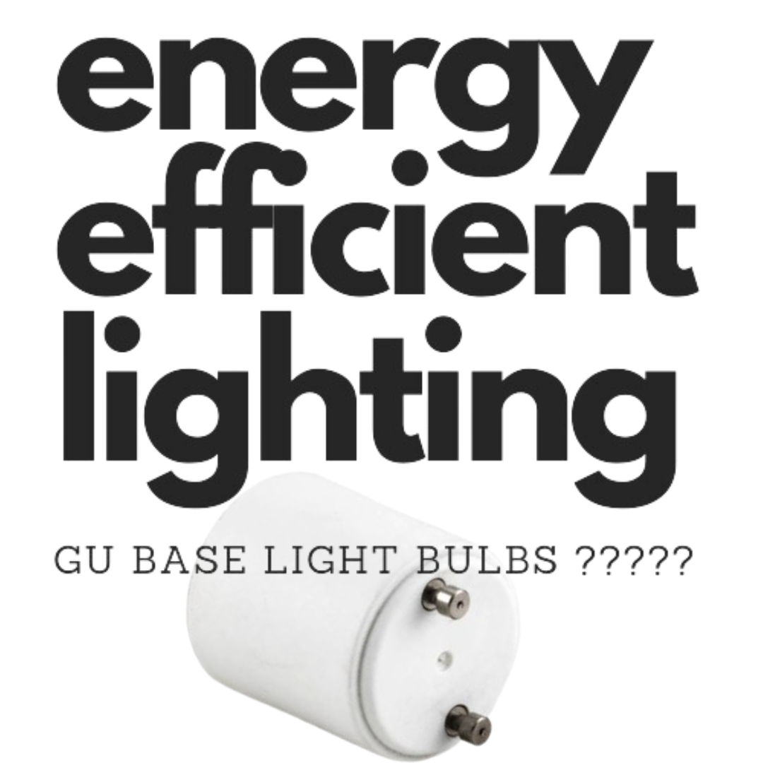 Why Doesn’t My Light Fixture Use a Normal Light Bulb? GU Base Explained.