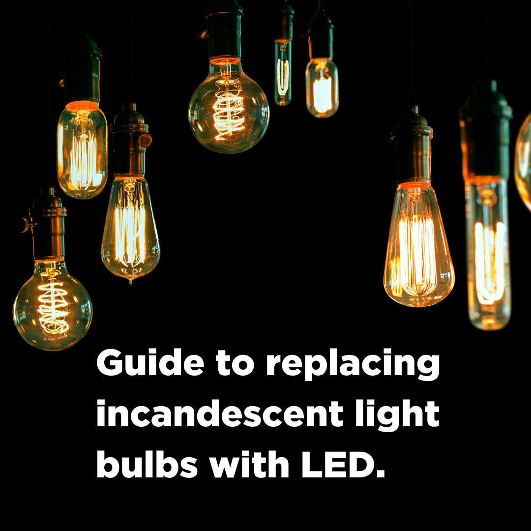 Guide to replacing Incandescent.
