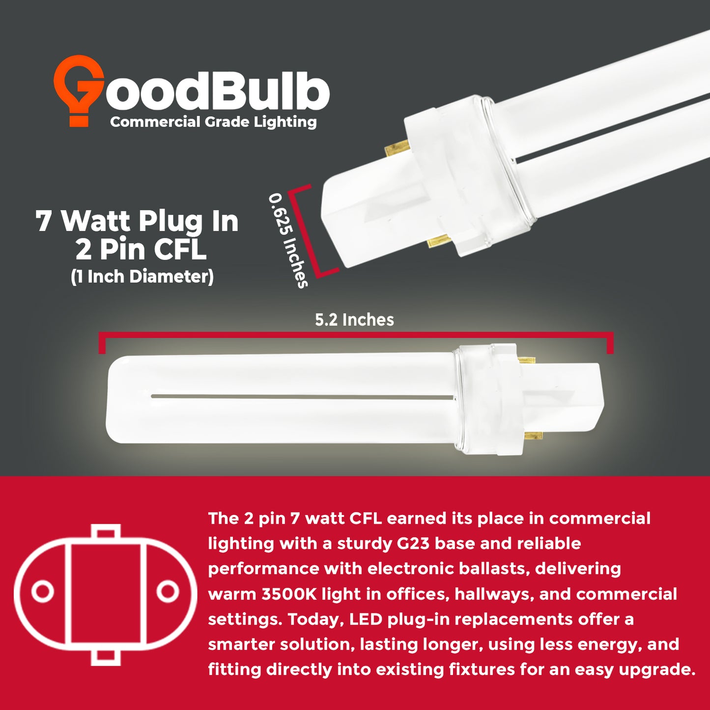 CF7W/835/ST/2P 7W CFL Plug-In bulb with G23 base – compact size dimensions for fixtures