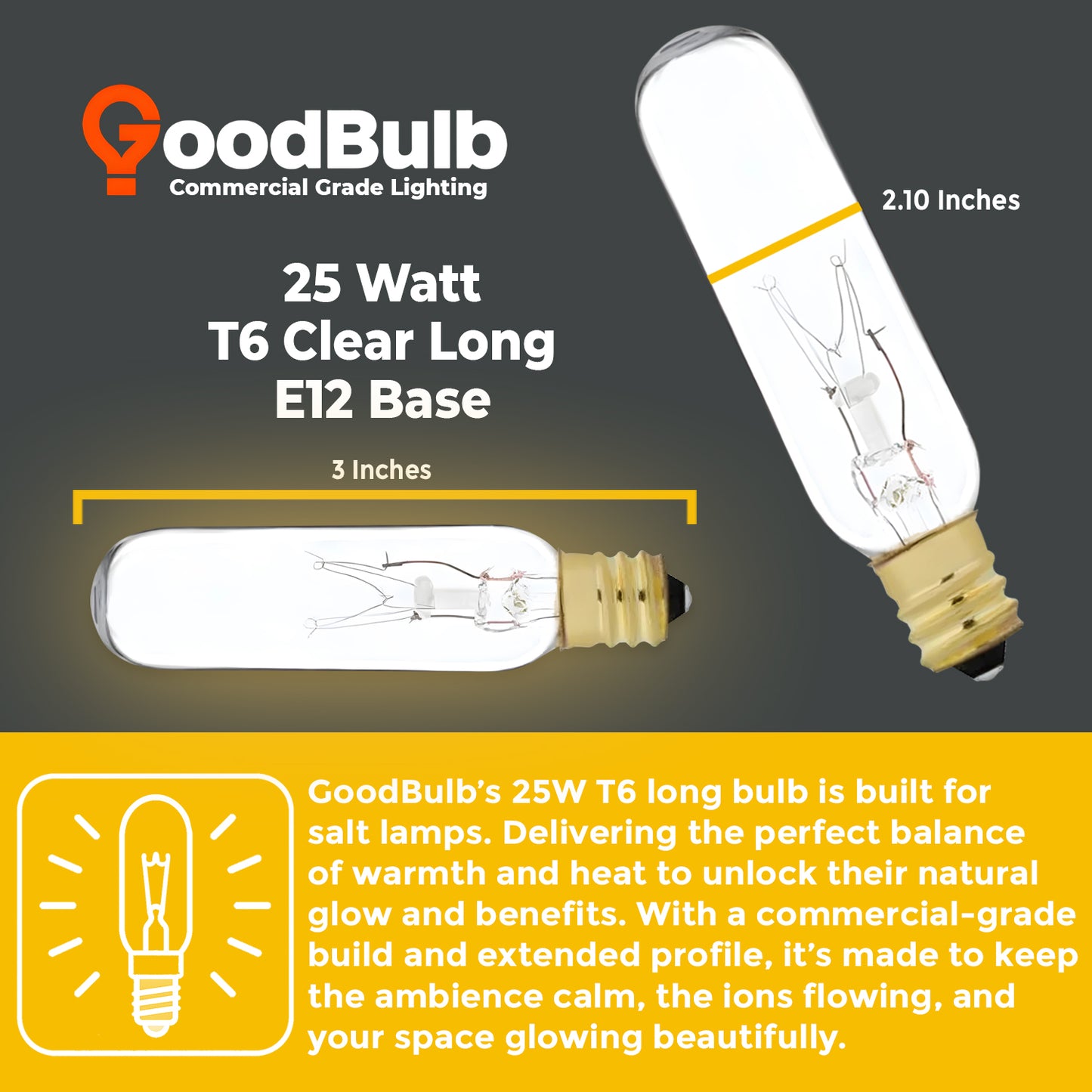 GB25WT6E12CL6 25W slim T6 long incandescent bulb dimensions – E12 candelabra base