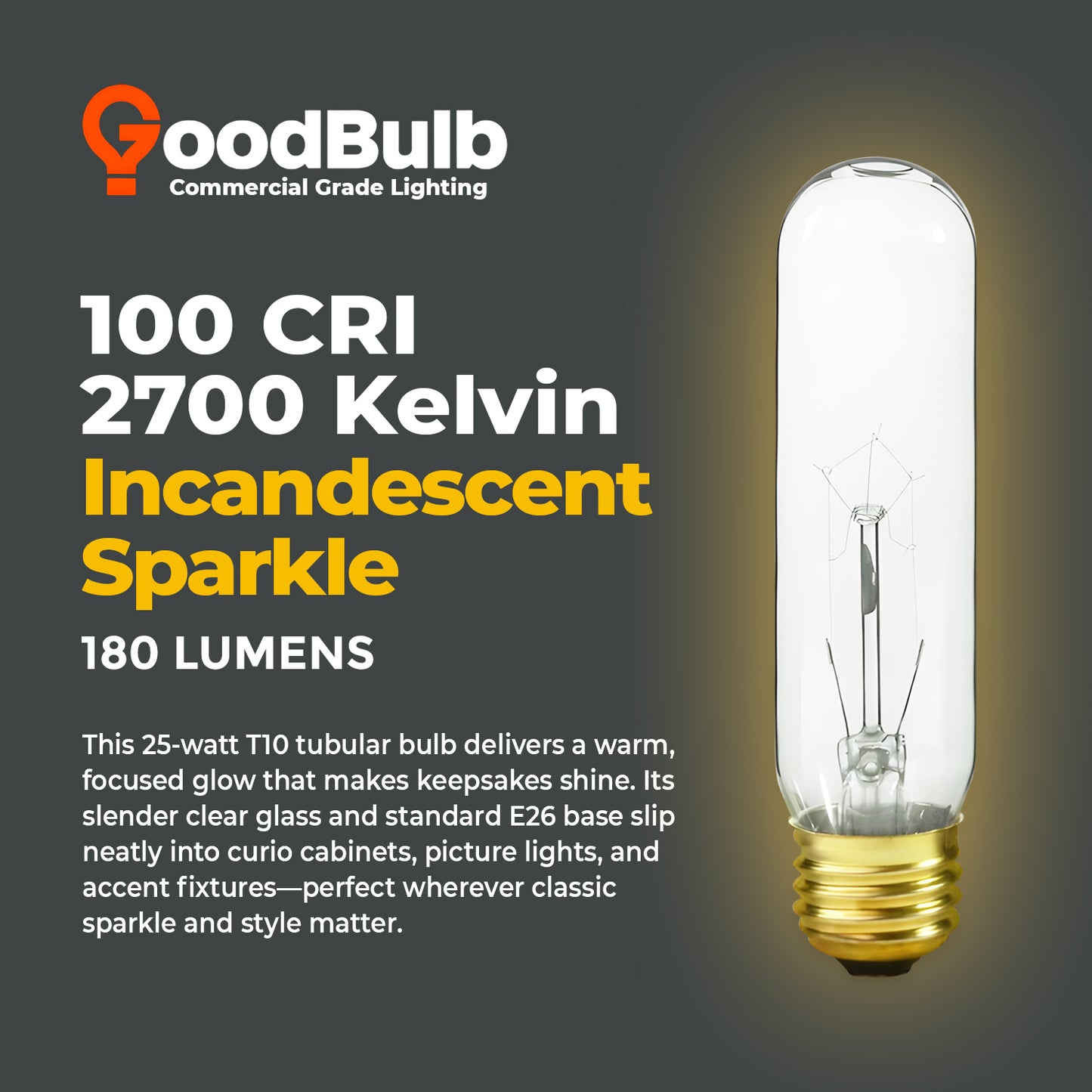 2700K warm white light – GB25T10E26C T10 tubular incandescent bulb