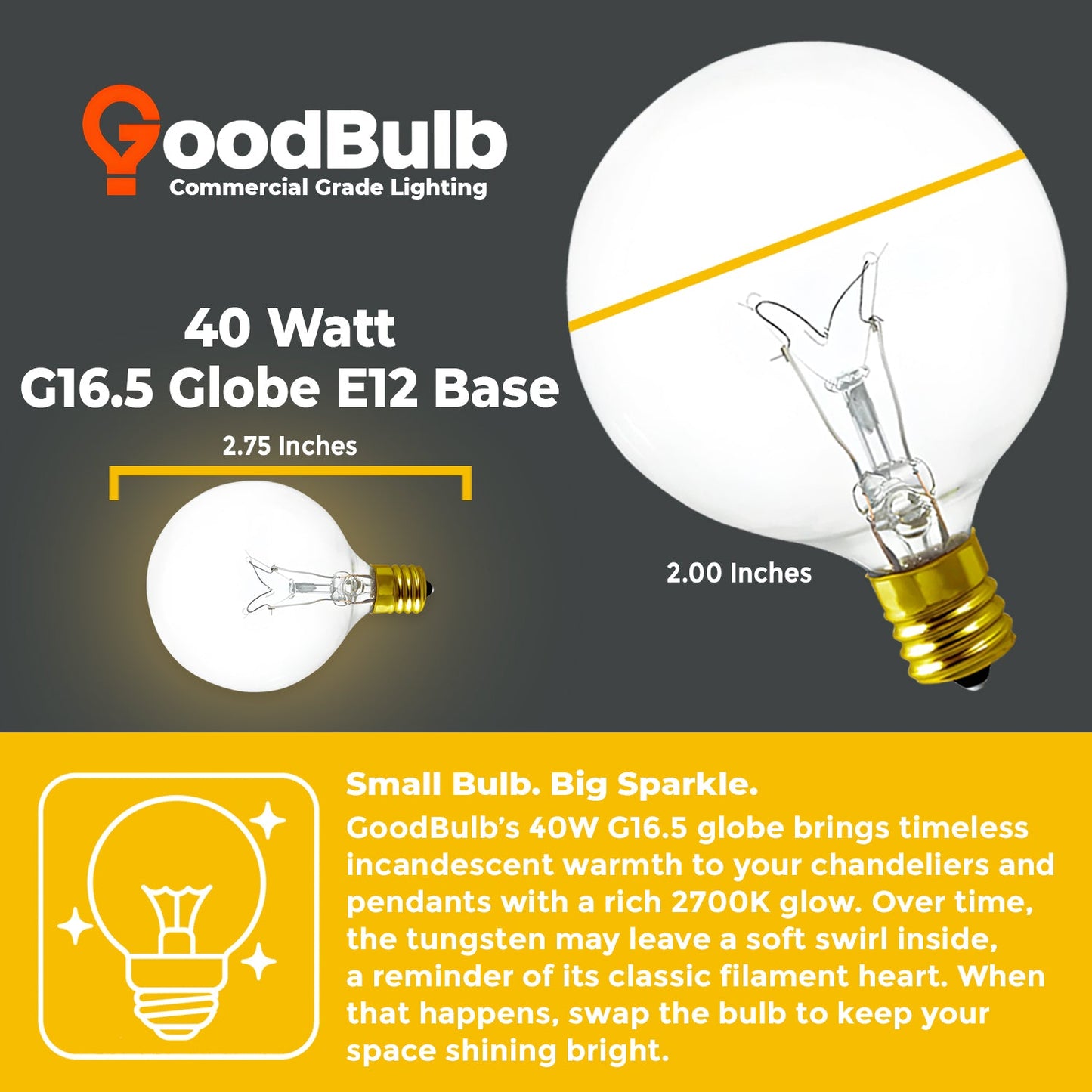 Incandescent Decorative Light Bulb - 40 Watts - G16.5 Globe - 550 Lumens - 2500 Life Hours - 120 Volts - E12 Brass Base - Clear Finish