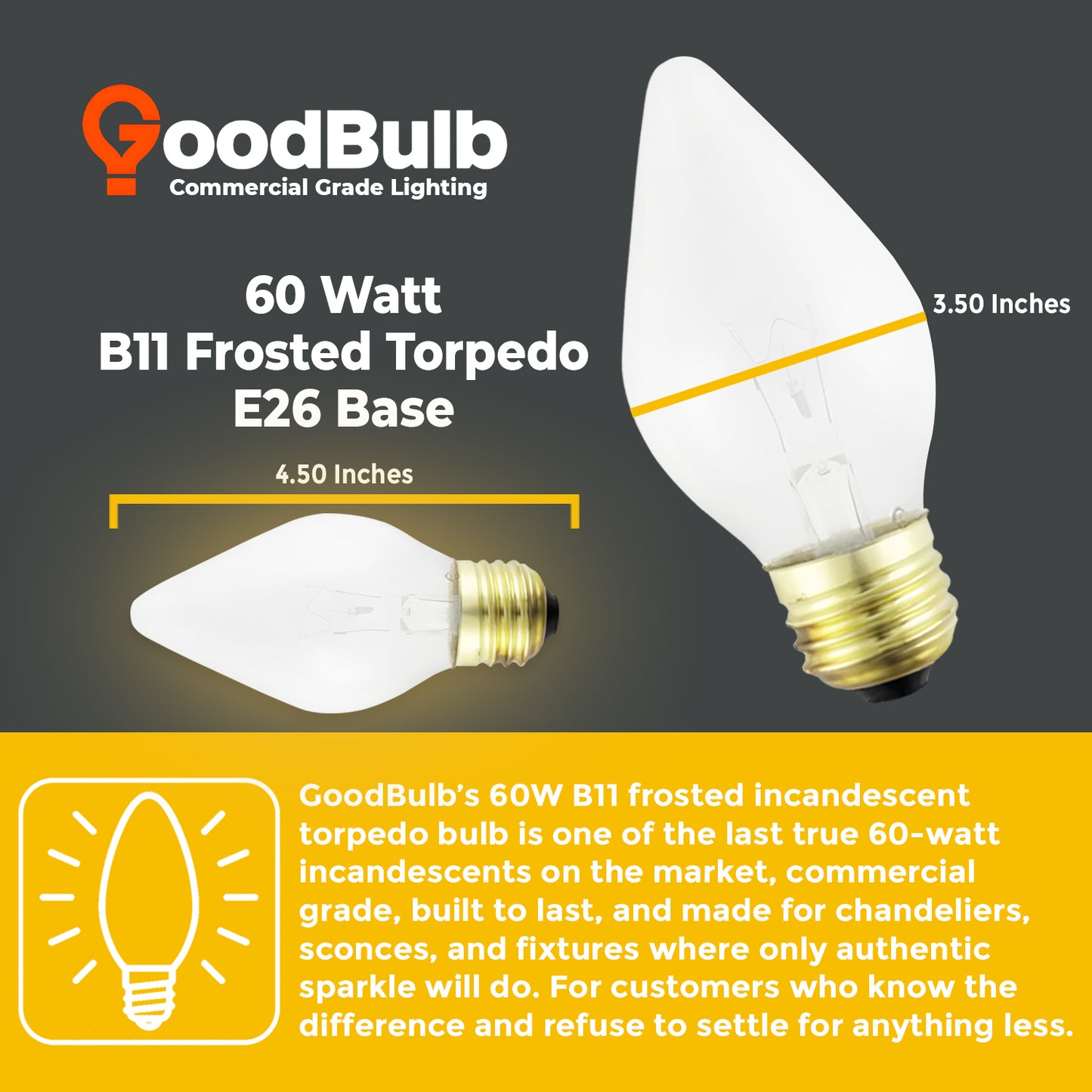 Dimensions of GB60WE26BTSG12 Chandelier Bulb – Torpedo shape, medium E26 base