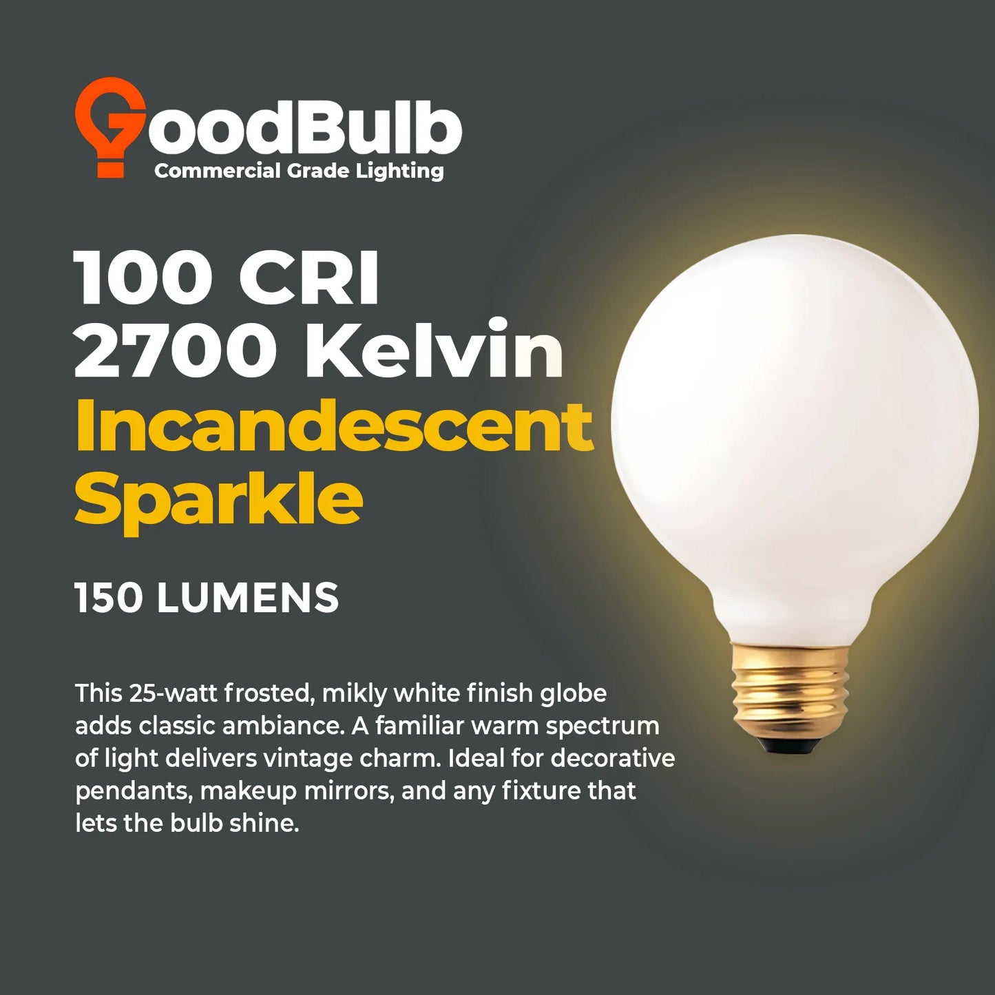 GoodBulb 25W G25 Incandescent Vanity Globe Bulb – 150 Lumens, 2700K Soft White, 5000 Hour Life, E26 Brass Base, White Finish(10-Pack)